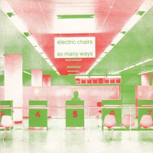 ELECTRIC CHAIRS : So Many Ways / J’Attends Les Marines