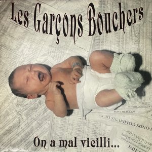GARCONS BOUCHERS (Les) : On A Mal Vieilli… LP