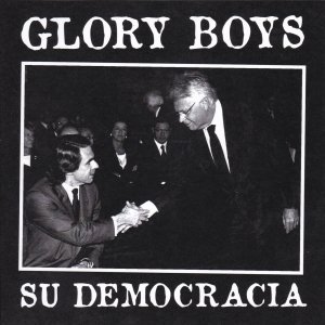 GLORY BOYS : Su Democracia EP (Test Pressing)