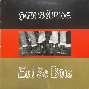 HERBARDS – Eu! Se Bois LP