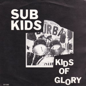 SUB KIDS : Kids Of Glory / Suburban War
