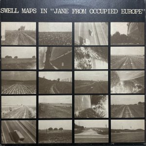 SWELL MAPS : ….In “Jane From Occupied Europe” LP