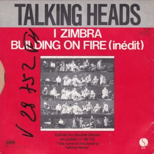 TALKING HEAD : Building On Fire (In?dit) / I Zimbra