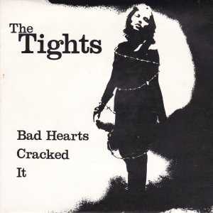 TIGHTS (the) : Bad Hearts / It / Cracked