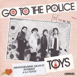 TOYS : Go To The Police / Breakdown