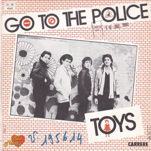 TOYS : Go To The Police / Breakdown
