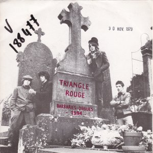 TRIANGLE ROUGE : 1994 / Barbaries Orgues