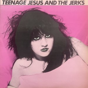 TEENAGE JESUS AND THE JERKS – Teenage Jesus And The Jerks LP