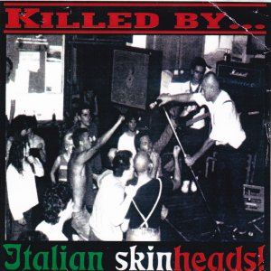 V/A Killed By… Italian Skinheads! EP : Killed By… Italian Skinheads!