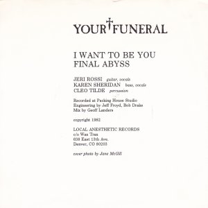 YOUR FUNERAL : I Want To Be You / Final Abyss