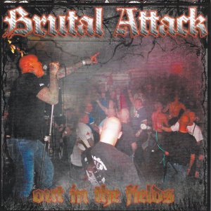 BRUTAL ATTACK – Out In The Field / I Remrembner