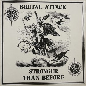 BRUTAL ATTACK – Stronger Than Before LP