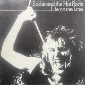 EDDIE AND THE HOT RODS – Life On The Line LP