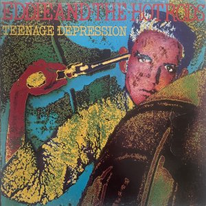 EDDIE AND THE HOT RODS – Teenage Depression LP