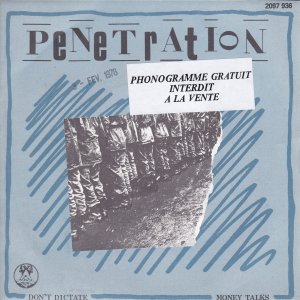 PENETRATION : Don’t Dictate / Money Talks