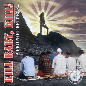 KILL BABY KILL! – A Prophet Returns… LP