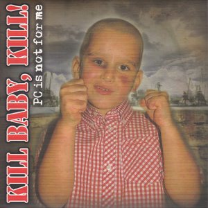 KILL BABY, KILL! – PC Is Not For Me EP