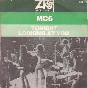MC5 – Tonight / Looking At You