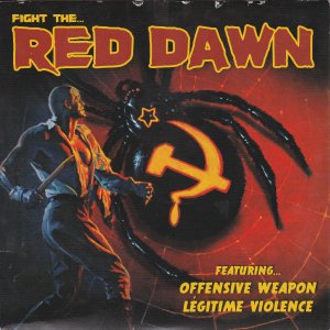 V/A Split OFFENSIVE WEAPON / LEGITIME VIOLENCE – Fight The…Red Dawn EP