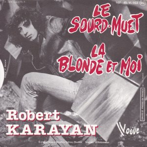 KARAYAN Robert – Le Sourd-Muet / La Blonde Et Moi