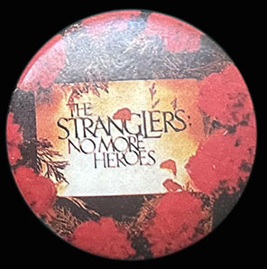 STRANGLERS (The) – No More Heroes Badge / Pin