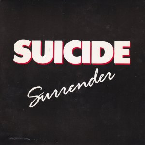 SUICIDE – Surrender / Rain Of Ruin