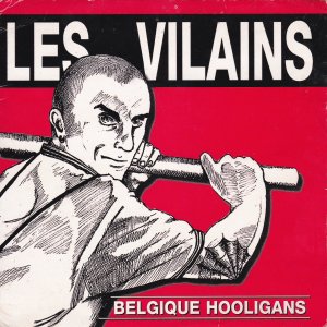 VILAINS (Les) – Belgique Hooligans EP