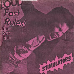 STIMULATORS – Loud Fast Rules / Run Run Run