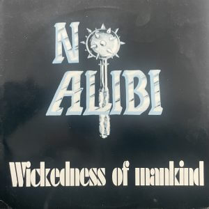 NO ALIBI – Wickedness Of Mankind LP