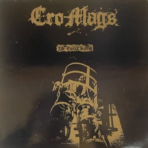 CRO-MAGS – We Gotta Know LP
