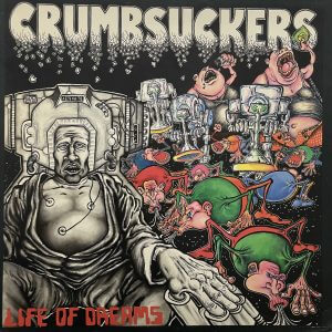 CRUMBSUCKERS – Life Of Dreams LP