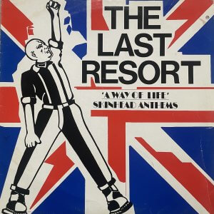 LAST RESORT (The) – A Way Of Life – Skinhead Anthems LP