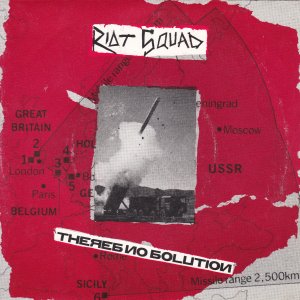 RIOT SQUAD – Theres No Solution / Government Schemes