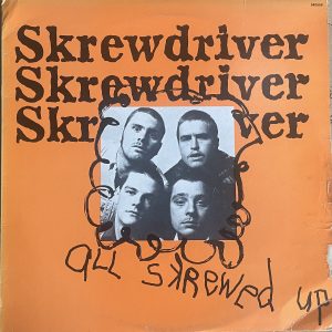 SKREWDRIVER – All Skrewed Up LP (French Pressing)
