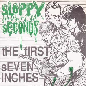 SLOPPY SECONDS – The First Seven Inches EP