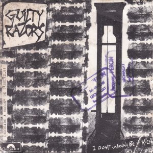 GUILTY RAZORS – I Dont Wanna Be A Rich / Provocate / Hurts And Noises