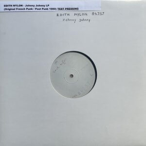 EDITH NYLON – Johnny Johnny LP (Test Pressing)