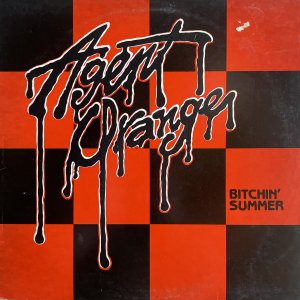 AGENT ORANGE – Bitchin’ Summer MAXI