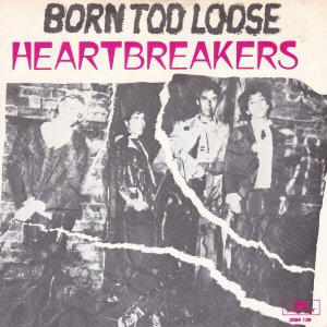 HEARTBREAKERS – It’s Not Enough / Born Too Loose