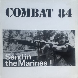 COMBAT 84 – Send In The Marines ! LP