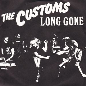 CUSTOMS (The) – Long Gone / She’ll Always Be Mine