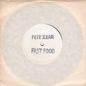 PETE ZEAR – Tomorrow’s World / Fast Food