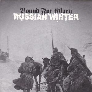 BOUND FOR GLORY – Russian Winter / Unknown Soldier