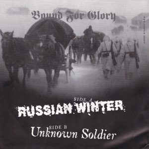 BOUND FOR GLORY – Russian Winter / Unknown Soldier