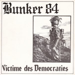 BUNKER 84 – Victime Des Democraties / France