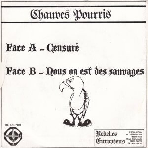 CHAUVES POURRIS – Censure / Nous On Est Des Sauvages