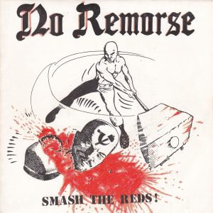 NO REMORSE – Smash The Reds! / Race Traitor