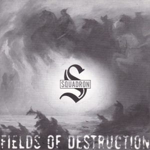 SQUADRON – Fields Of Destruction / In Our Lands