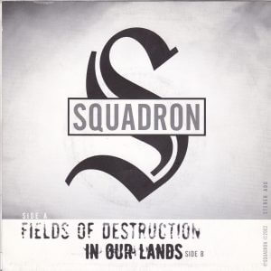 SQUADRON – Fields Of Destruction / In Our Lands