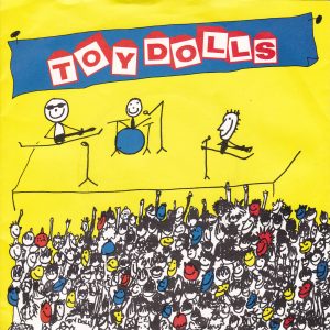 TOY DOLLS – Everybody Jitterbug! / She’s A Worky Ticket